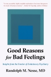 Good Reasons for Bad Feelings: Insights from the Frontier of Evolutionary Psychiatry, Nesse, Randolph M.