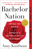 Bachelor Nation: Inside the World of America's Favorite Guilty Pleasure, Kaufman, Amy