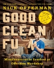 Good Clean Fun: Misadventures in Sawdust at Offerman Woodshop, Offerman, Nick