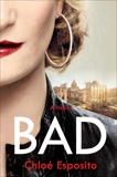 Bad: A Novel, Esposito, Chloé