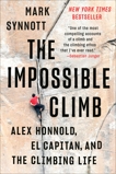 The Impossible Climb: Alex Honnold, El Capitan, and the Climbing Life, Synnott, Mark