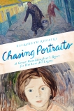 Chasing Portraits: A Great-Granddaughter's Quest for Her Lost Art Legacy, Rynecki, Elizabeth