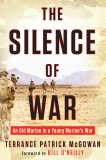 The Silence of War: An Old Marine in a Young Marine's War, McGowan, Terry