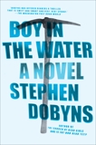 Boy in the Water: A Novel, Dobyns, Stephen