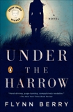 Under the Harrow: A Novel, Berry, Flynn