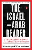 The Israel-Arab Reader: A Documentary History of the Middle East Conflict: Eighth Revised and Updated Edition, 