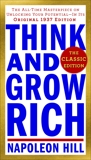 Think and Grow Rich: The Classic Edition: The All-Time Masterpiece on Unlocking Your Potential--In Its Original 1937 Edition, Hill, Napoleon