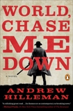 World, Chase Me Down: A Novel, Hilleman, Andrew