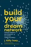 Build Your Dream Network: Forging Powerful Relationships in a Hyper-Connected World, Hoey, J. Kelly