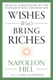 Wishes Won't Bring Riches, Hill, Napoleon