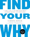 Find Your Why: A Practical Guide for Discovering Purpose for You and Your Team, Mead, David & Docker, Peter & Sinek, Simon