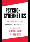 Psycho-Cybernetics Deluxe Edition: The Original Text of the Classic Guide to a New Life, Maltz, Maxwell