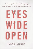 Eyes Wide Open: Overcoming Obstacles and Recognizing Opportunities in a World That Can't See Clearly, Lidsky, Isaac