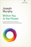 Within You Is the Power: Unleash the Miricle Power Inside You with Success Secrets from Around the World!, Murphy, Joseph