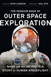 The Penguin Book of Outer Space Exploration: NASA and the Incredible Story of Human Spaceflight, 