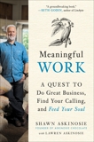 Meaningful Work: A Quest to Do Great Business, Find Your Calling, and Feed Your Soul, Askinosie, Shawn & Askinosie, Lawren