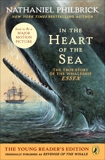 In the Heart of the Sea (Young Readers Edition): The True Story of the Whaleship Essex, Philbrick, Nathaniel