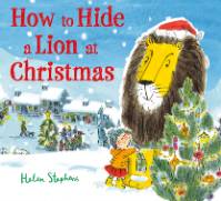 How to Hide a Lion at Christmas, Stephens, Helen