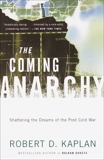 The Coming Anarchy: Shattering the Dreams of the Post Cold War, Kaplan, Robert D.