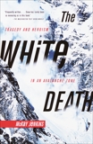 The White Death: Tragedy and Heroism in an Avalanche Zone, Jenkins, McKay & Jenkins, Mckay