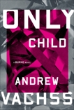 Only Child: A Burke Novel, Vachss, Andrew