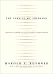 The Lord Is My Shepherd: Healing Wisdom of the Twenty-third Psalm, Kushner, Harold S.