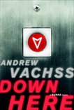 Down Here: A Burke Novel, Vachss, Andrew