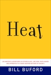 Heat: An Amateur Cook in a Professional Kitchen, Buford, Bill