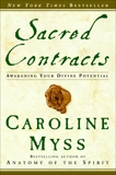 Sacred Contracts: Awakening Your Divine Potential, Myss, Caroline