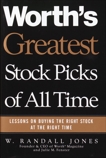 Worth's Greatest Stock Picks of All Time: Lessons on Buying the Right Stock at the Right Time, Jones, W. Randall