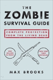 The Zombie Survival Guide: Complete Protection from the Living Dead, Brooks, Max