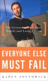 Everyone Else Must Fail: The Unvarnished Truth About Oracle and Larry Ellison, Southwick, Karen