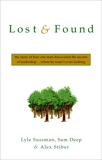 Lost and Found: The Story of How One Man Discovered the Secrets of Leaderships . . .Where He Wasn't Even Looking, Sussman, Lyle & Deep, Sam & Stiber, Alex