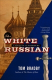 The White Russian: A Novel, Bradby, Tom