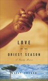 Love in the Driest Season: A Family Memoir, Tucker, Neely