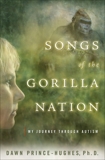 Songs of the Gorilla Nation: My Journey Through Autism, Prince-Hughes, Dawn