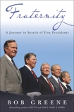 Fraternity: A Journey in Search of Five Presidents, Greene, Bob