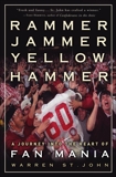 Rammer Jammer Yellow Hammer: A Journey into the Heart of Fan Mania, St. John, Warren