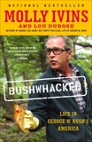 Bushwhacked: Life in George W. Bush's America, Ivins, Molly & Dubose, Lou