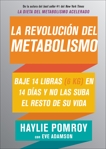 La revolución del metabolismo: Baje 14 libras en 14 días y no las suba el resto de su vida, Pomroy, Haylie & Adamson, Eve