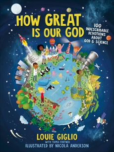 How Great Is Our God: 100 Indescribable Devotions About God and Science, Giglio, Louie