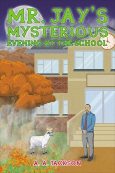 Mr. Jay’s Mysterious Evening at the School, Jackson, A. A.