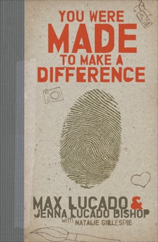 You Were Made to Make a Difference, Lucado Bishop, Jenna & Lucado, Max