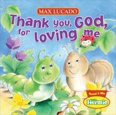 Thank You, God, For Loving Me, Lucado, Max