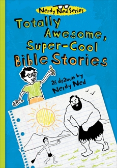 Totally Awesome, Super-Cool Bible Stories as Drawn by Nerdy Ned, Nelson, Thomas