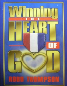 Winning the Heart of God, Thompson, Robb