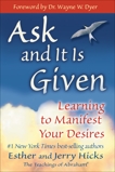 Ask and It Is Given: Learning to Manifest Your Desires, Hicks, Esther & Hicks, Jerry