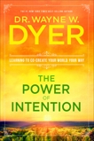 The Power of Intention: Learning to Co-Create Your World Your Way, Dyer, Wayne W.