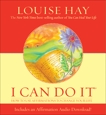 I Can Do It: How to Use Affirmations to Change Your Life, Hay, Louise