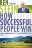 How Successful People Win: Using Bunkhouse Logic to Get What You Want in Life, Stein, Ben